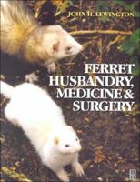 Ferret Husbandry, Medicine and Surgery 0750642513 Book Cover