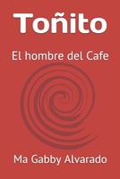 Toñito: El hombre del Cafe B089TWSF4Q Book Cover