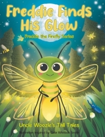 Freddie Finds His Glow B0FH1J7YP2 Book Cover