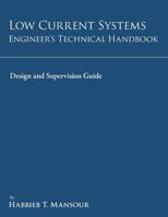 Low-Current Systems Engineer's Technical Handbook: A Guide to Design and Supervision 148286424X Book Cover