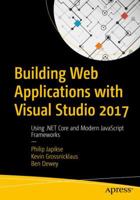 Building Web Applications with Visual Studio 2017: Using .Net Core and Modern JavaScript Frameworks 1484224779 Book Cover