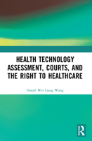 Health Technology Assessment, Courts and the Right to Healthcare 1032184914 Book Cover
