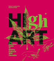 High Art : Discovering Creativity While under the Influence 0593135776 Book Cover