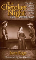 The Cherokee Night and Other Plays 0806134704 Book Cover