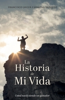 La Historia De Mi Vida: usted nacio siendo un ganador B09ZDZT1DH Book Cover