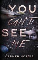 You Can't See Me B0F22KWBXW Book Cover