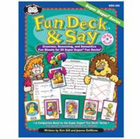 Fun deck & say: Grammar, reasoning, and semantics fun sheets for 20 Super Duper fun decks 1586501895 Book Cover