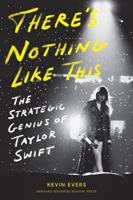 There's Nothing Like This: The Strategic Genius of Taylor Swift B0DD2XL7C5 Book Cover