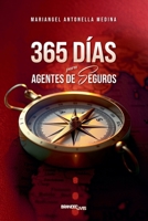 365 Días para agentes de seguros: Guía práctica de ventas para prospectar clientes y cierre que generan ingresos constantes (Spanish Edition) 1962388387 Book Cover