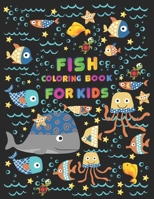 Fish coloring book for kids: fish coloring book for 2,4,6 & 8 ages kids 1700527363 Book Cover