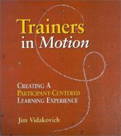 Trainers in Motion: Creating a Participant-Centered Learning Experience 0814405215 Book Cover