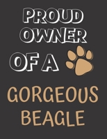 Proud Owner of a Beautiful Beagle: Beagle Notebook/ Journal/ Notepad For Beagle Lovers, Children, Teens and Adults | 100 A4 Lined Pages | 8.5 x 11 1679597485 Book Cover
