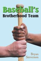 Baseball'S Brotherhood Team 1973616882 Book Cover