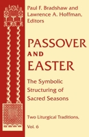 Passover and Easter: The Symbolic Structuring of Sacred Seasons 0268038600 Book Cover