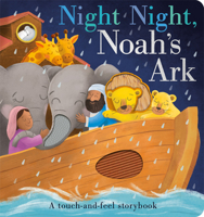 Night Night, Noah's Ark: A Touch-And-Feel Storybook 1664352538 Book Cover