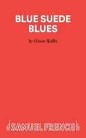 Blue Suede Blues - A Comedy 057302362X Book Cover