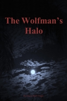 The Wolfman's Halo: Josh & Erykah's Story 1499185073 Book Cover