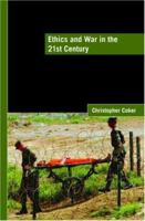 Ethics and War in the 21st Century (Lse International Studies) 0415452821 Book Cover