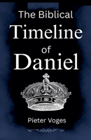 The Biblical Timeline of Daniel (Original Christianity) B0GZKHNPVW Book Cover