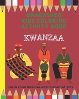 Kwanzaa Coloring and Activity Book: Learn about Kwanzaa with Unabashed Kids 1737608006 Book Cover