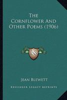 The Cornflower and Other Poems 102138206X Book Cover