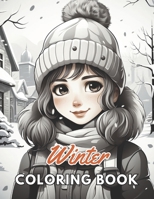 Winter Coloring Book for Kids: New Edition And Unique High-quality illustrations, Enjoyable Stress Relief and Relaxation Coloring Pages B0CVG48VYR Book Cover