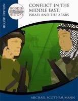 Conflict in the Middle East: Israel and the Arabs (Hodder Twentieth Century History) 0340929340 Book Cover