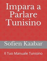 Impara a Parlare Tunisino: Il Tuo Manuale Tunisino (Tunisian For All) (Italian Edition) null Book Cover