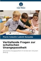 Vertiefende Fragen zur schulischen Unangepasstheit: Schulische Unangepasstheit im Kontext der inklusiven Bildung 6206194558 Book Cover