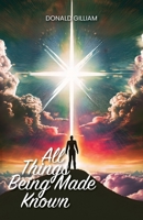 All Things Being Made Known B0FLS4Y83H Book Cover