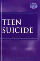 Teen Suicide (At Issue Series) 0737724285 Book Cover