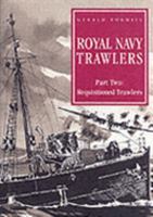Royal Navy Trawlers, Part Two: Requisitioned Trawlers 1904459021 Book Cover