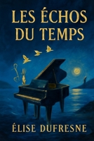 Les échos du temps (French Edition) B0F8KFG17H Book Cover