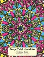 Large Print Mandala Coloring Book: Adults And Teenager coloring book for relaxing and easy-to-color patterns, for beginners, seniors, and individuals ... Coloring Book For Adults- 8.5x11 inches B08L8X33J1 Book Cover