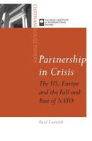Partnership in Crisis: The Us, Europe and the Fall and Rise of NATO (Chatham House Papers) 185567467X Book Cover
