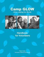 Camp Glow (Girls Leading Our World): Handbook for Volunteers 1534914269 Book Cover