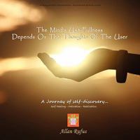The Minds Use-Fullness Depends on the Thoughts of the User 1453573259 Book Cover
