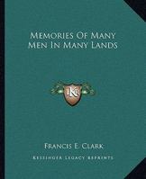 Memories of many men in many lands: an autobiography 1371289565 Book Cover