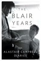 The Blair Years: The Alastair Campbell Diaries 0307268314 Book Cover