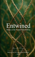Entwined Poems on the Threads That Hold Us B0GCNZLFYB Book Cover