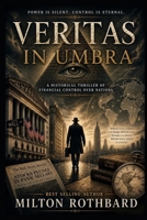 VERITAS IN UMBRA A Historical Thriller of Financial Control Over Nations Interconnected financial: Great Depression, Creditanstalt collapse, Bretton Woods, Marshall Plan, European integratio B0HBSYPLXV Book Cover