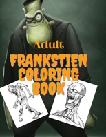 Adult frankstien coloring book B0BGFQ1DY6 Book Cover