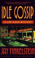 Idle Gossip (Leo Gold Mysteries) 0440222966 Book Cover