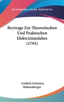 Beytrage Zur Theoretischen Und Praktischen Elektrizitatslehre 1104676680 Book Cover