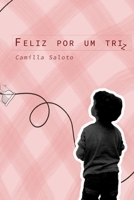 Feliz por um triz B08Q6SQXLM Book Cover