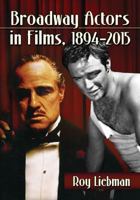 Broadway Actors in Films, 1894-2015 0786476850 Book Cover