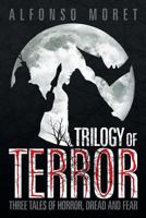 Trilogy of Terror: Three Tales of Horror, Dread and Fear 1479773131 Book Cover