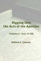 Digging Into the Acts of the Apostles: Volume 2 - Acts 15-28 1533686858 Book Cover