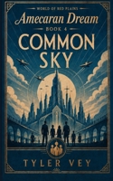 Common Sky: Amecaran Dream - Book Four B0HG73TRDC Book Cover