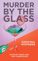 Murder by the Glass: Cocktail Mysteries 1953601472 Book Cover